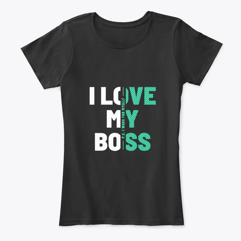 I Love My Boss Apparel