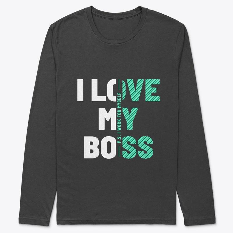 I Love My Boss Apparel